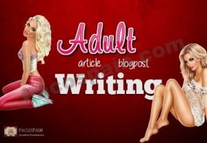 Blog Post Or Article Writing For ADULT Niche